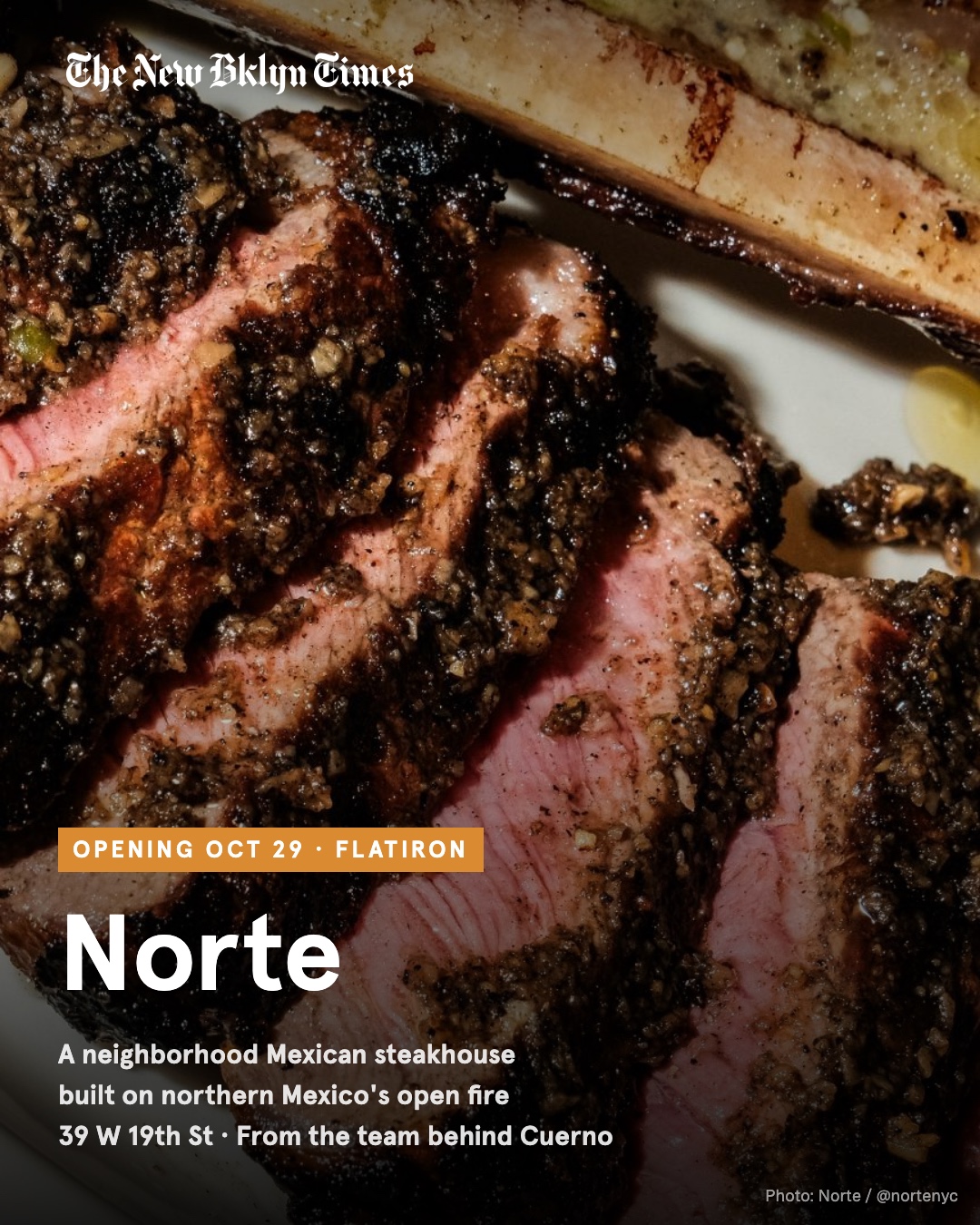 Opening Oct 29 in Flatiron: Norte, a neighborhood Mexican steakhouse from Alberto Martínez (Cuerno) and chef Oriol Mendi