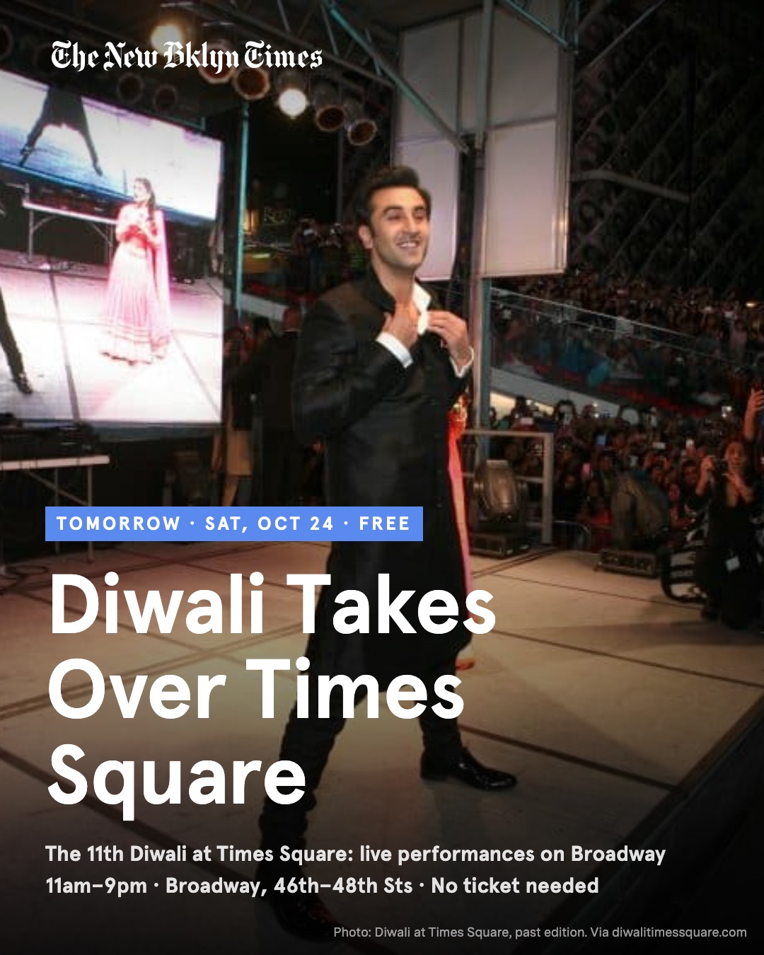 Tomorrow in Times Square: the 11th Diwali at Times Square takes over Broadway between 46th and 48th Streets, free and wi