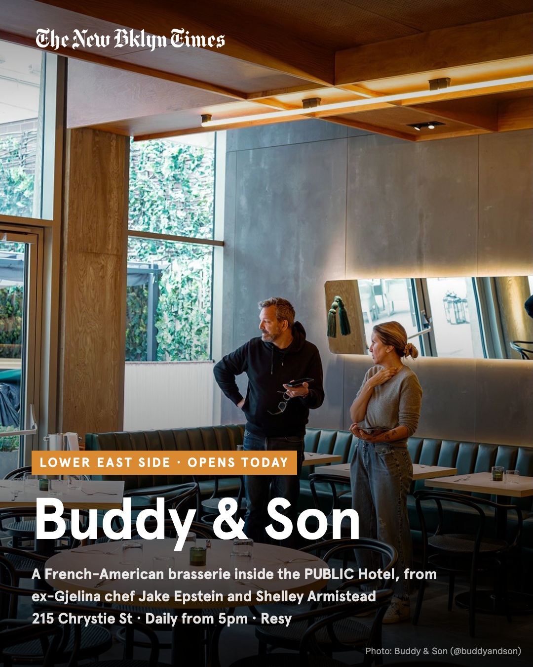 Opening today on the Lower East Side: Buddy & Son, a French-American brasserie inside the PUBLIC Hotel at 215 Chrystie S